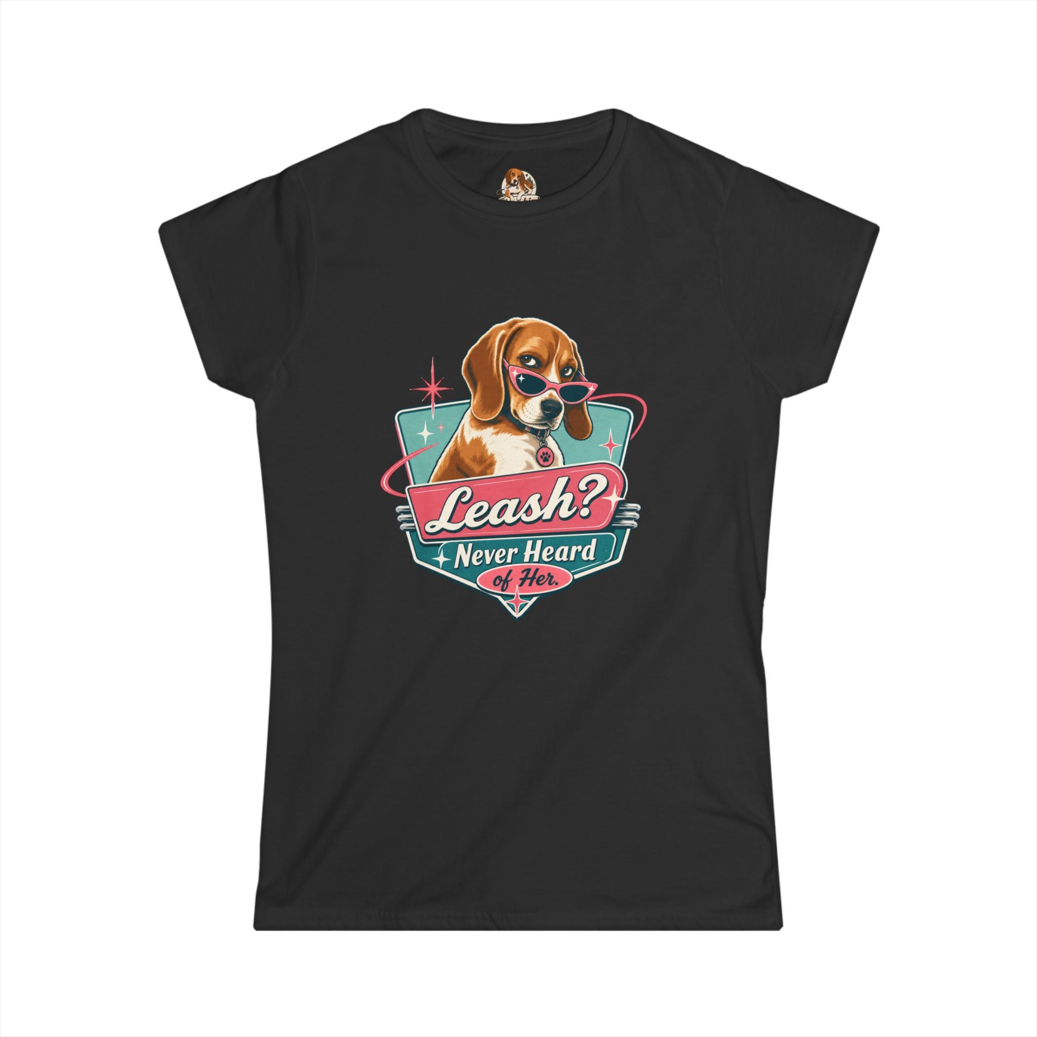 "Leash? Never Heard of Her." — Deservedly Spoiled | Women's Tee
