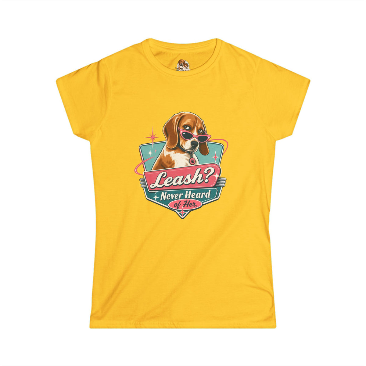 "Leash? Never Heard of Her." — Deservedly Spoiled | Women's Tee