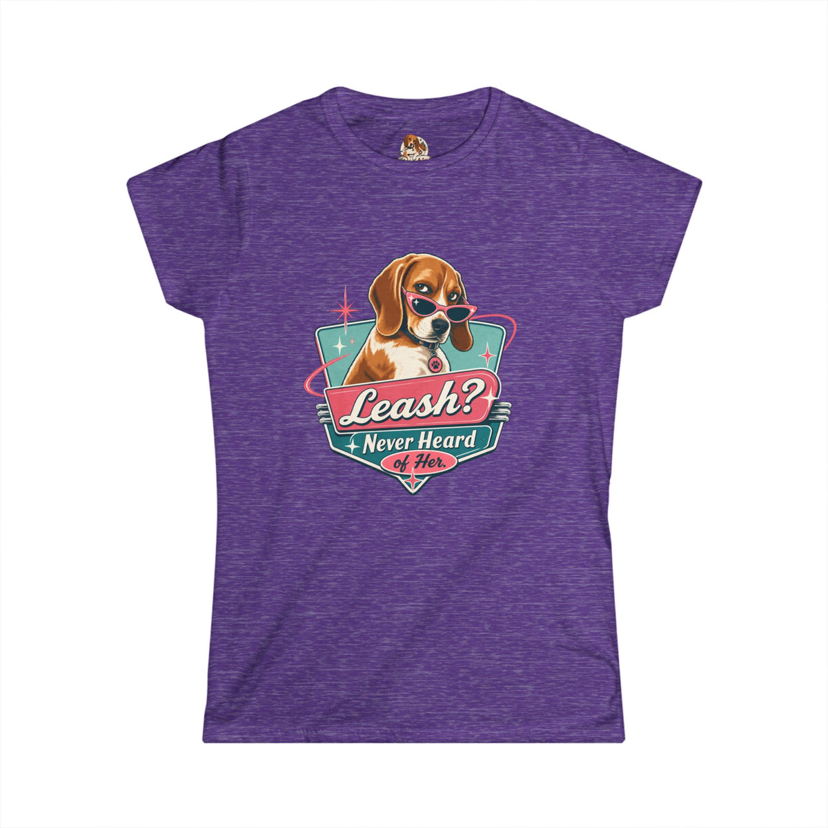 "Leash? Never Heard of Her." — Deservedly Spoiled | Women's Tee